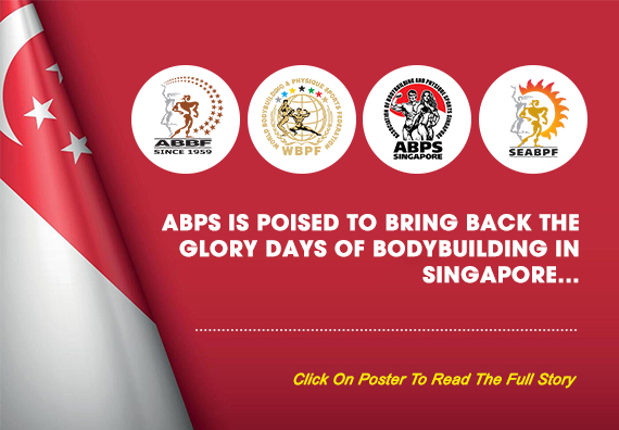 ABPS Is Poised To Bring Back The Glory Days Of Bodybuilding In Singapore...