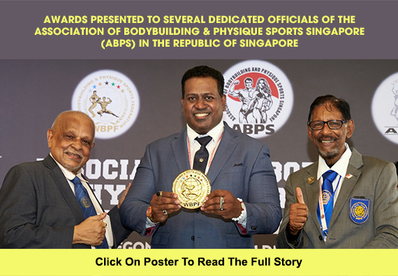 Awards Presented To Several Dedicated Officials Of The Association Of Bodybuilding & Physique Sports Singapore (ABPS) In The Republic Of Singapore...