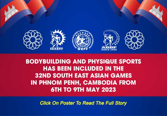 Bodybuilding And Physique Sports Has Been Included In The 32nd SEA Games In Phnom Penh, Cambodia From 6th To 9th May 2023...