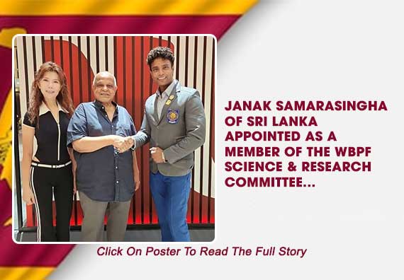 Janaka Samarasingha Of Sri Lanka Appointed As A Member Of The WBPF Science & Research Committee...
