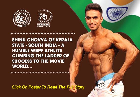 Shinu Chovva Of Kerala State - South India - A Humble WBPF Athlete Climbing The Ladder Of Success To The Movie World...